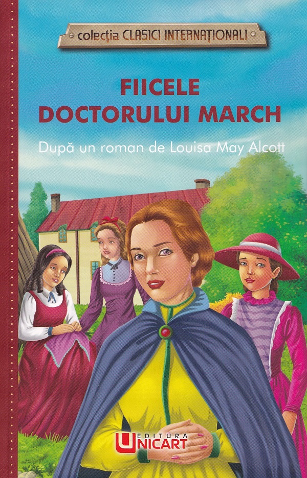 Fiicele doctorului March. Dupa un roman de Louisa May Alcott