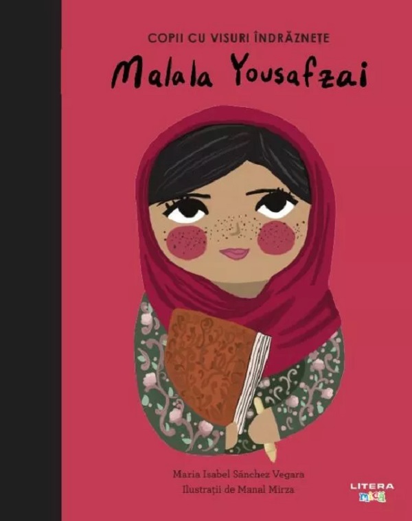 Malala Yousafzai. Copii cu visuri indraznete - Maria Isabel Sanchez Vegara