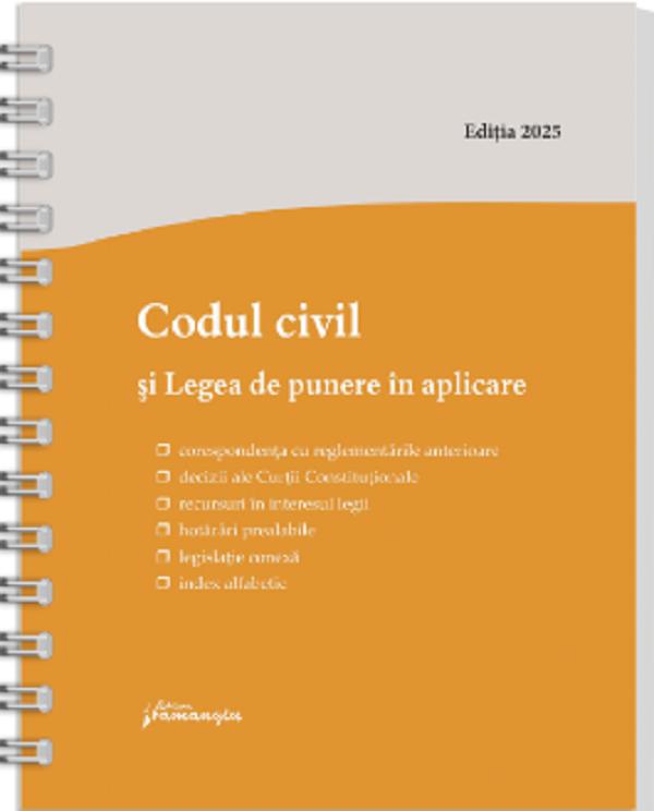 Codul civil si legea de punere in aplicare Act. 5 Mai 2025 Ed. Spiralata