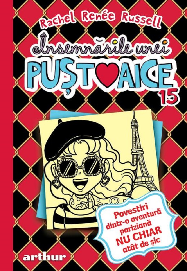 Insemnarile unei pustoaice Vol.15: Povestiri dintr-o aventura pariziana - Rachel Renee Russell