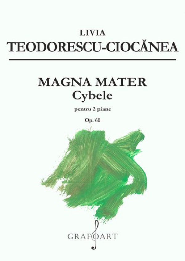 Magna Mater. Cybele pentru 2 piane Op.60 - Livia Teodorescu-Ciocanea