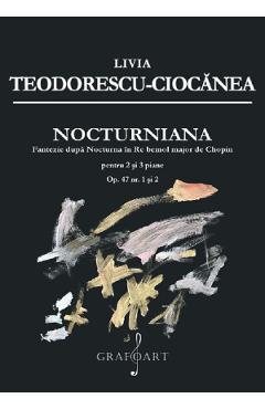 Coperta cărții 'Nocturniana. Fantezie după Nocturna în Re bemol major de Chopin - Livia Teodorescu-Ciocănea'