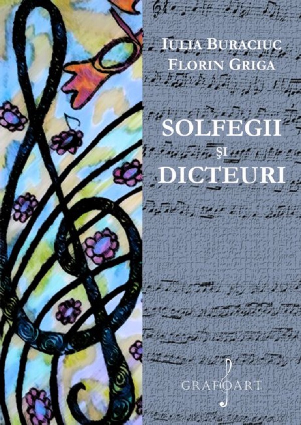 Solfegii si dicteuri - Iulia Buraciuc, Florin Griga
