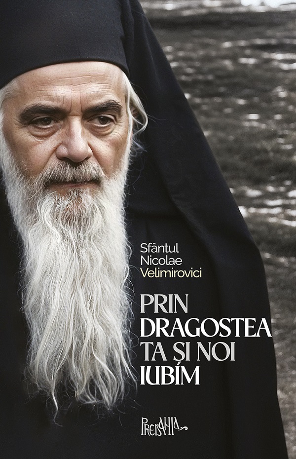 Prin dragostea ta si noi iubim - Sfantul Nicolae Velimirovici
