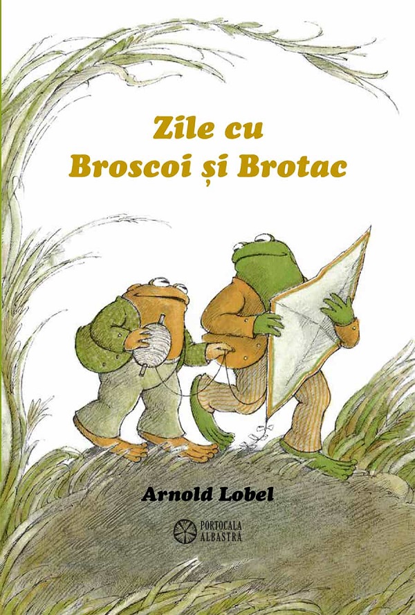 Zile cu Broscoi si Brotac - Arnold Lobel