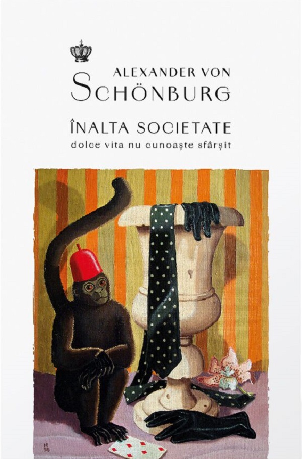 Inalta societate. Dolce vita nu cunoaste sfarsit - Alexander Von Schonburg