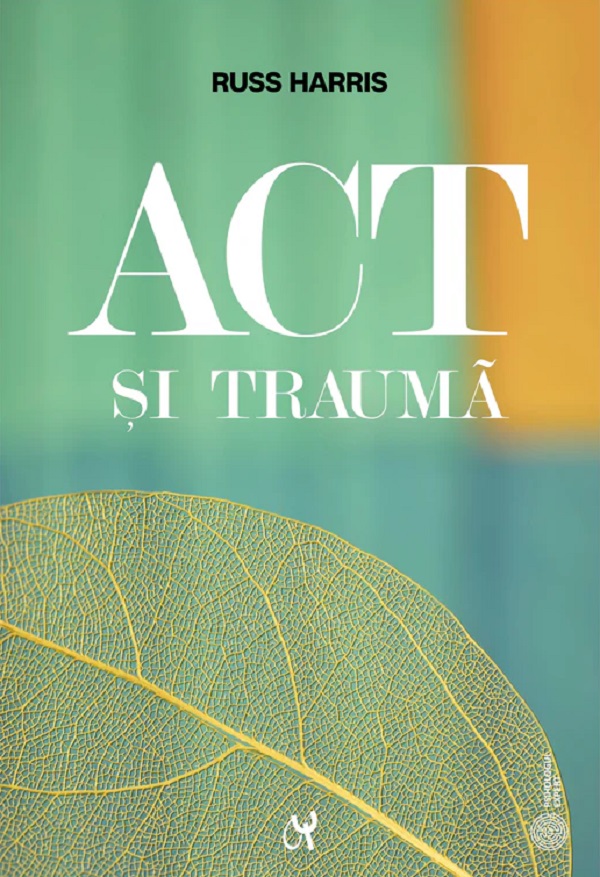 Act si trauma - Russ Harris