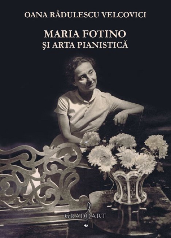 Maria Fotino si arta pianistica - Oana Radulescu Velcovici