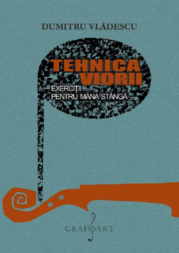 Tehnica viorii. Exercitii pentru mana stanga - Dumitru Vladescu