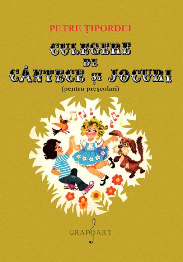 Culegere de cantece si jocuri - Petre Tipordei