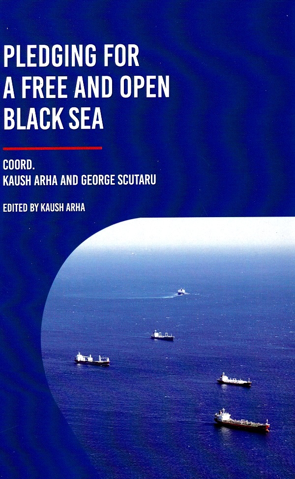 Pledging for a Free and Open Black Sea - Kaush Arha, George Scutaru