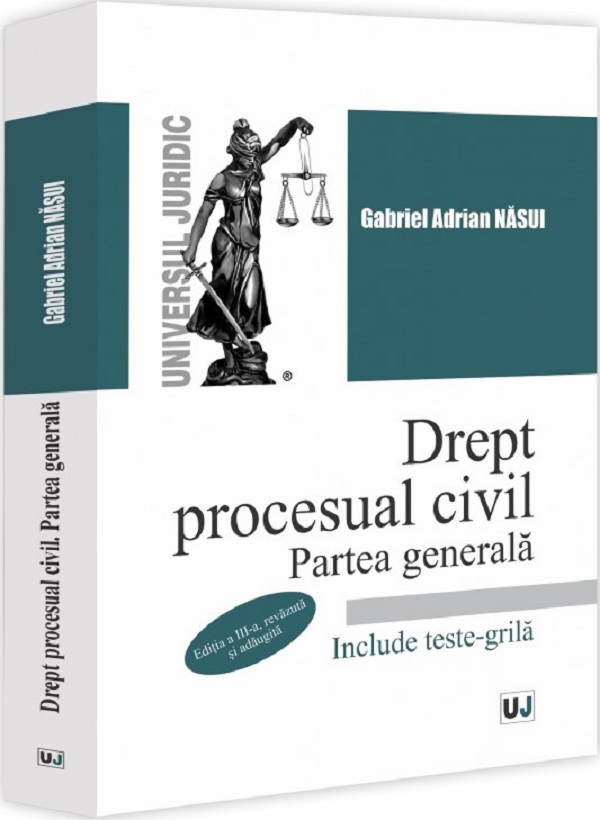 Drept procesual civil. Partea generala Ed.3 - Gabriel Adrian Nasui