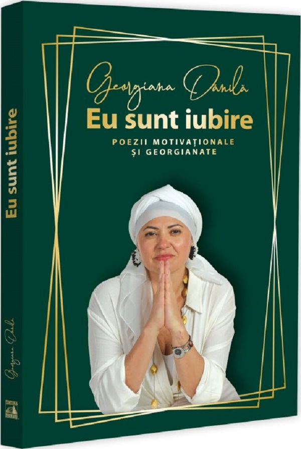 Eu sunt iubire - Georgiana Danila