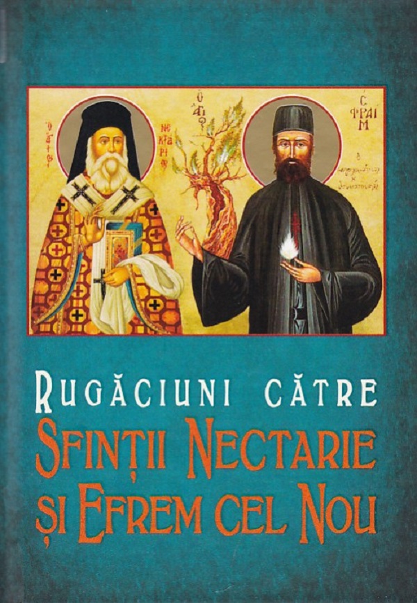 Rugaciuni catre Sfintii Nectarie si Efrem cel Nou