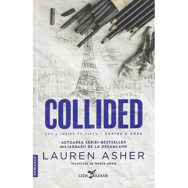 Collided. Seria Iubire pe circuit Vol.2 - Lauren Asher
