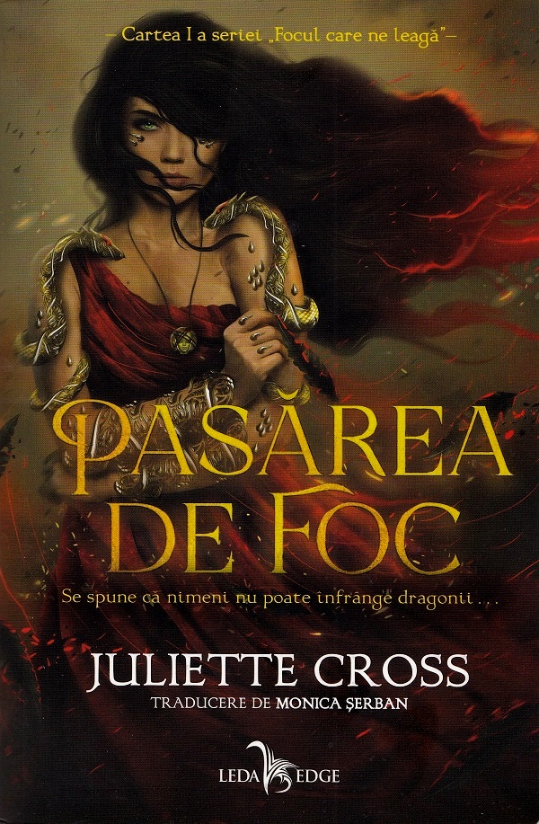 Pasarea de foc. Seria Focul care ne leaga Cartea I - Juliette Cross