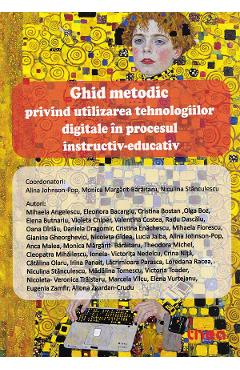 Poza produsului Ghid metodic privind utilizarea tehnologiilor digitale in procesul instructiv-educativ - Alina Johnson-Pop, Monica Margarit-Baraitaru, Niculina Stanculescu