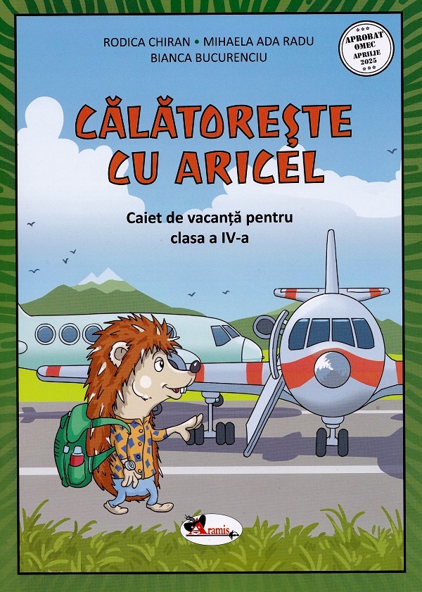 Calatoreste cu Aricel. Caiet de vacanta pentru clasa 4 - Rodica Chiran, Mihaela Radu, Bianca Bucurenciu