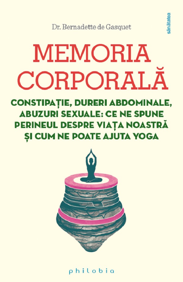 Memoria corporala - Bernadette de Gasquet