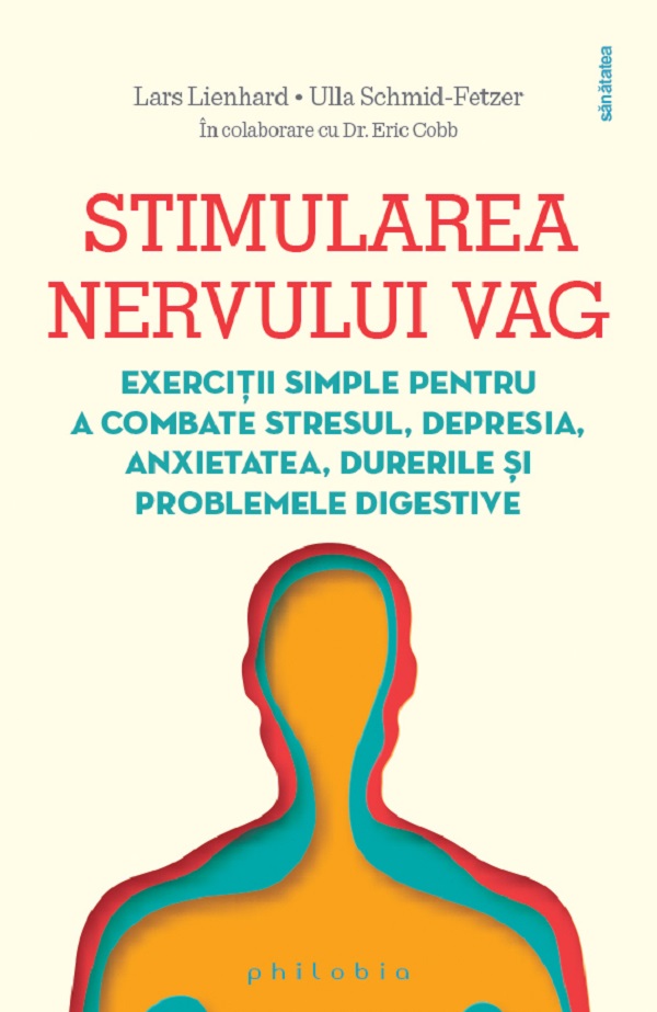 Stimularea nervului vag - Lars Lienhard, Ulla Schmid-Fetzer, Eric Cobb