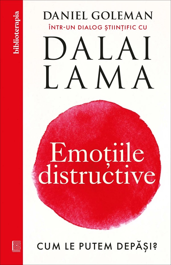 Emotiile distructive. Cum le putem depasi? - Daniel Goleman