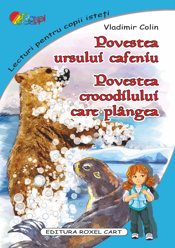 Povestea ursului cafeniu. Povestea crocodilului care plangea - Vladimir Colin
