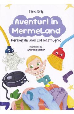 Poza produsului Aventuri in MermeLand. Peripetiile unui cal nastrusnic - Irina Eris