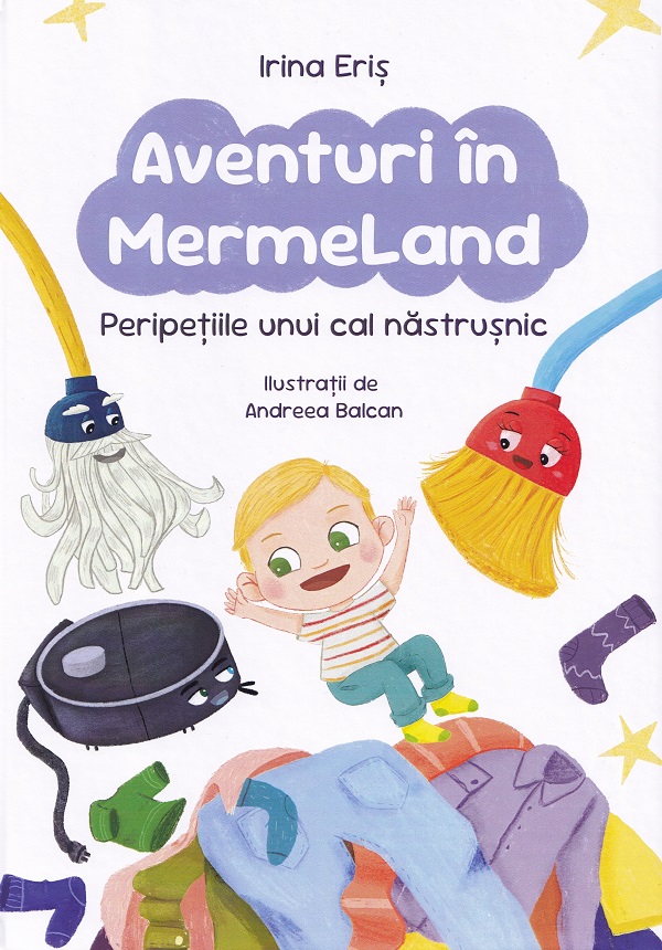 Aventuri in MermeLand. Peripetiile unui cal nastrusnic - Irina Eris