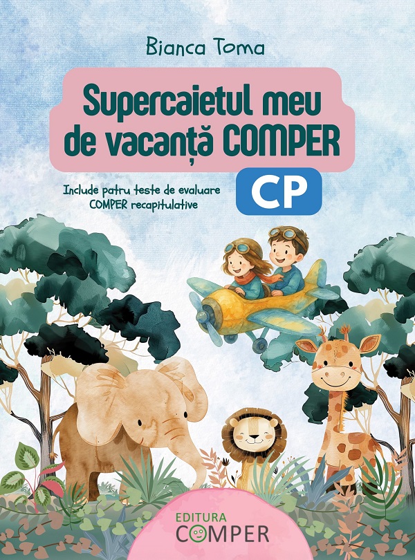 Supercaietul meu de vacanta. Comper - Clasa pregatitoare - Bianca Toma