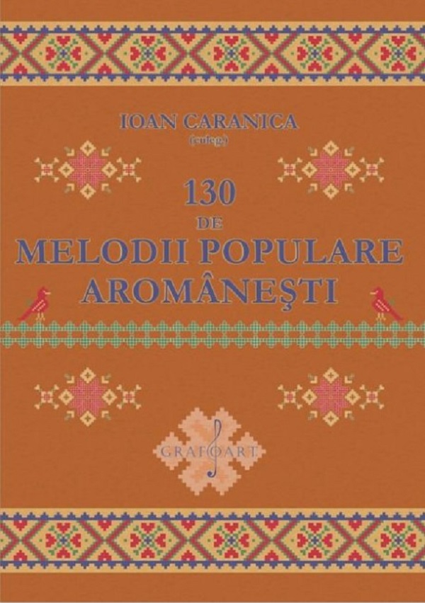 130 de melodii populare aromanesti - Ioan Caranica