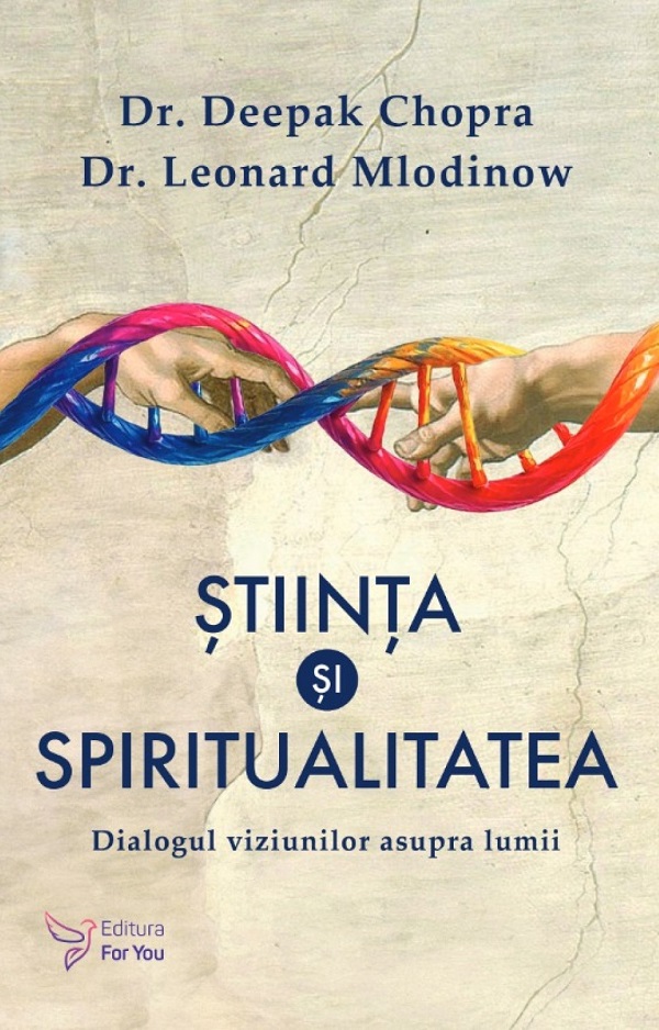Stiinta si spiritualitatea - Deepak Chopra, Leonard Mlodinow