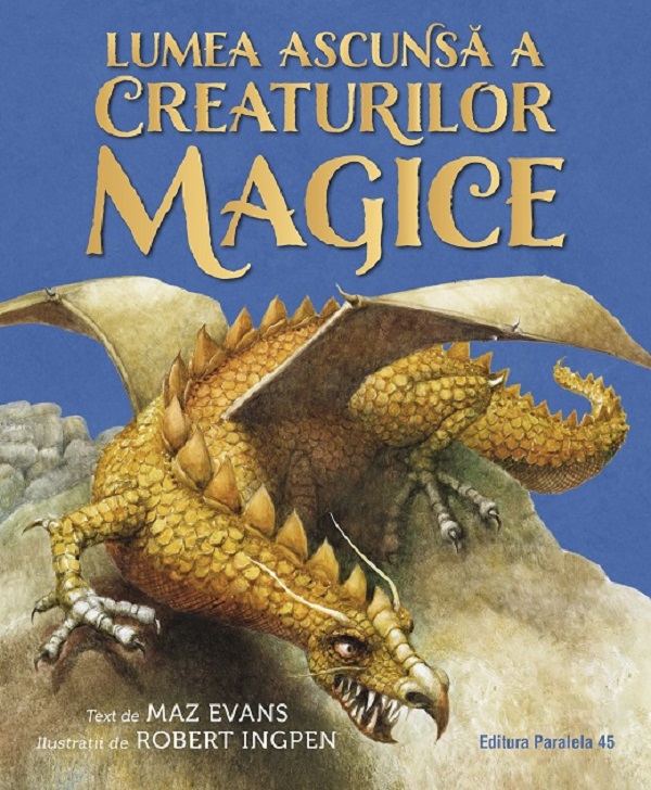 Lumea ascunsa a creaturilor magice - Maz Evans