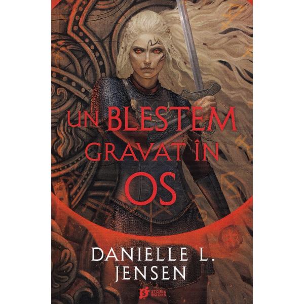 Un blestem gravat in os. Seria Saga celor Nesortiti Vol.2 - Danielle L. Jensen