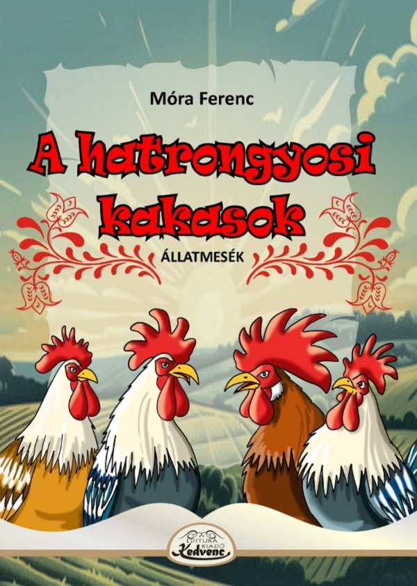 A hatrongyosi kakasok - Mora Ferenc