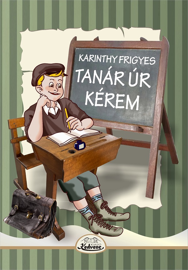 Tanar ur kerem - Karinthy Frigyes