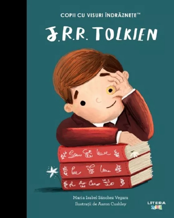 J.R.R. Tolkien. Copii cu visuri indraznete - Maria Isabel Sanchez Vegara