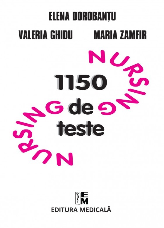 Nursing. 1150 de teste - Elena Dorobantu, Valeria Ghidu, Maria Zamfir