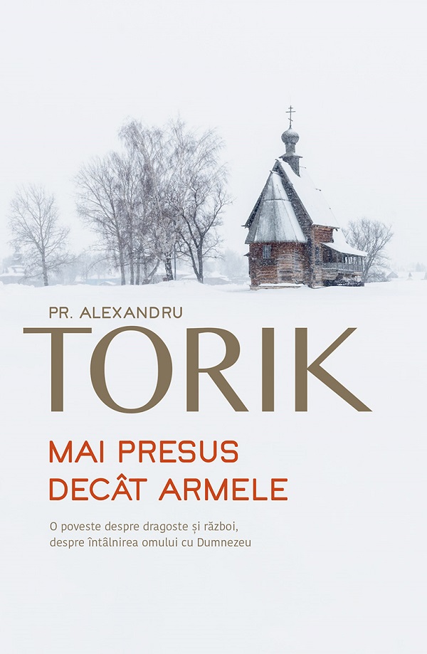 Mai presus decat armele - Alexandru Torik