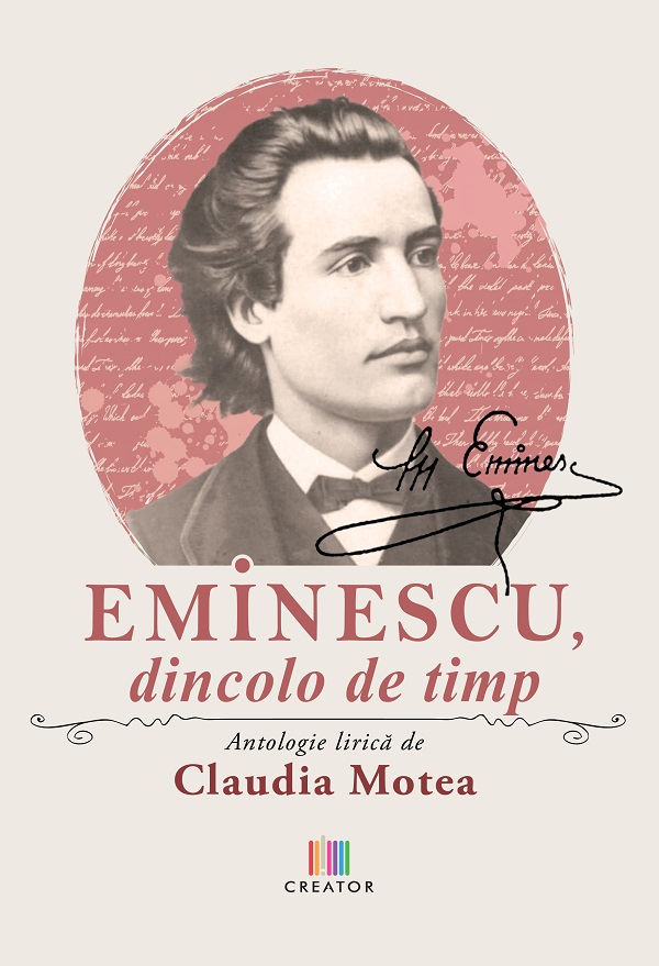 Eminescu, dincolo de timp. Antologie lirica - Claudia Motea
