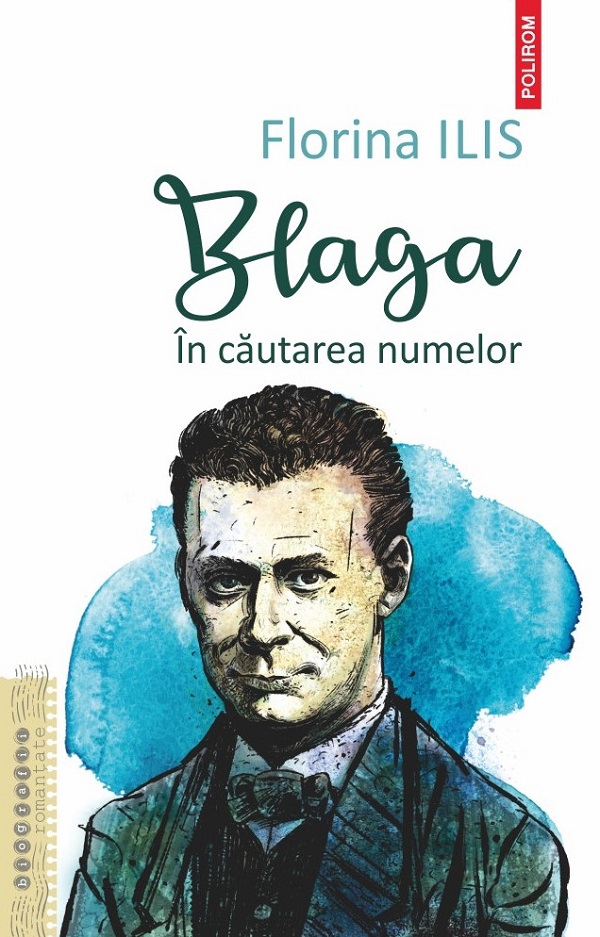 Blaga. In cautarea numelor - Florina Ilis