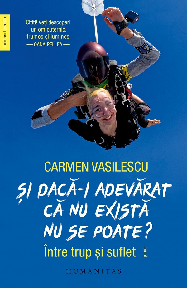 Si daca-i adevarat ca nu exista nu se poate? - Carmen Vasilescu