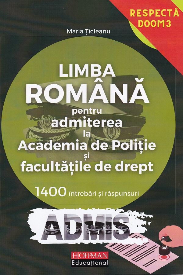 Limba romana. 1400 intrebari si raspunsuri. Admitere Academia de Politie si faciltatile de drept - Maria Ticleanu