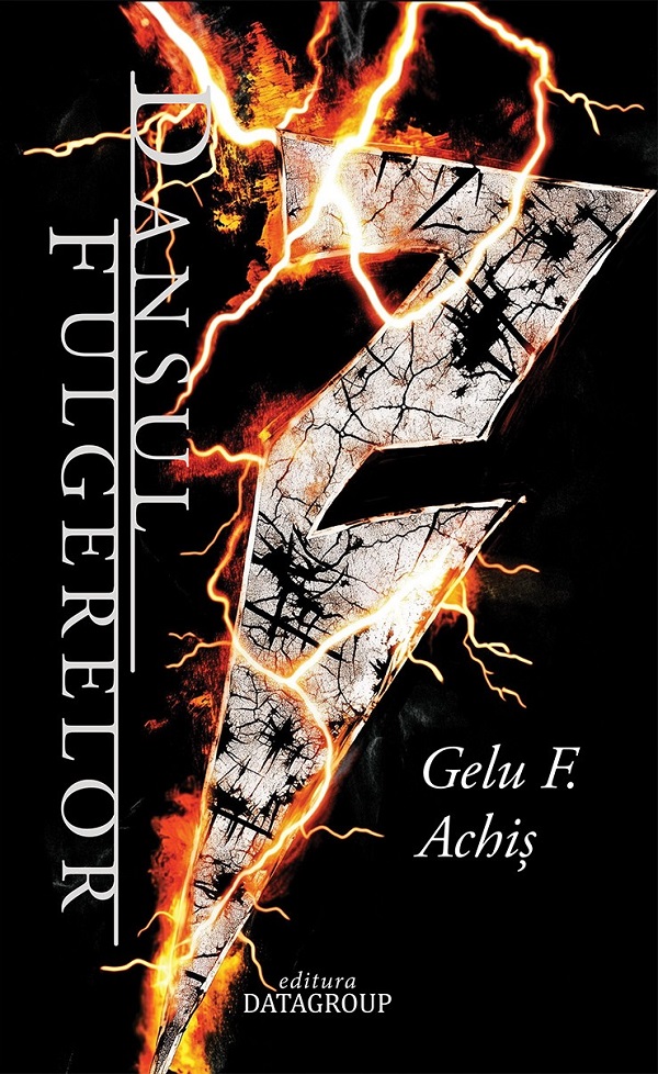 Dansul Fulgerelor. Seria Dalidan Zarthas Vol.4 - Gelu F. Achis