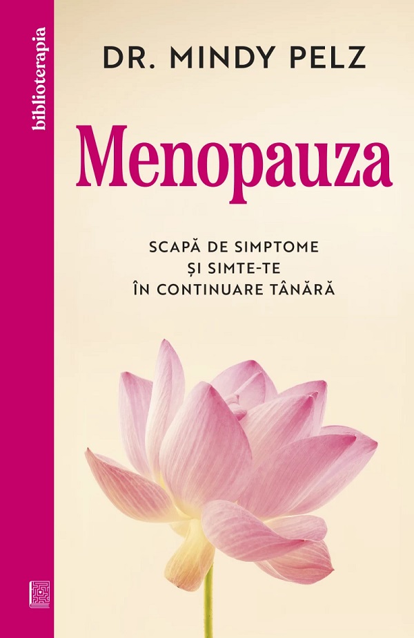 Menopauza. Scapa de simptome si simte-te in continuare tanara - Mindy Pelz