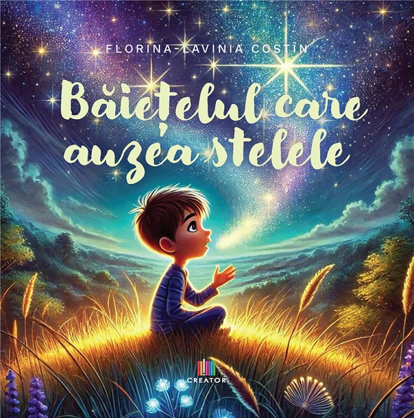 Baietelul care auzea stelele - Florina-Lavinia Costin