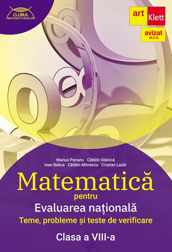 Matematica pentru Evaluarea nationala - Clasa 8 - Marius Perianu, Catalin Stanica, Ioan Balica, Catalin Miinescu, Cristian Lazar