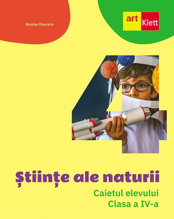 Stiinte ale naturii - Clasa 4 - Caietul elevului - Nicolae Ploscariu