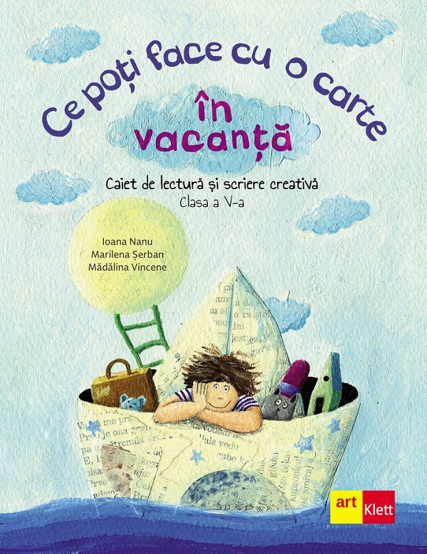 Ce poti face cu o carte in vacanta Clasa 5 - Ioana Nanu, Marilena Serban, Madalina Vincene