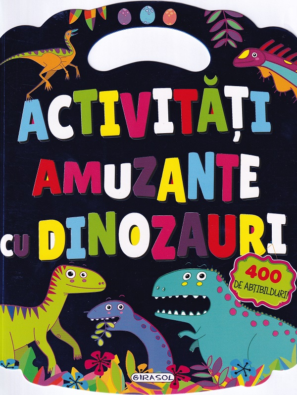 Actvitati amuzante cu dinozauri. 400 de abtibilduri