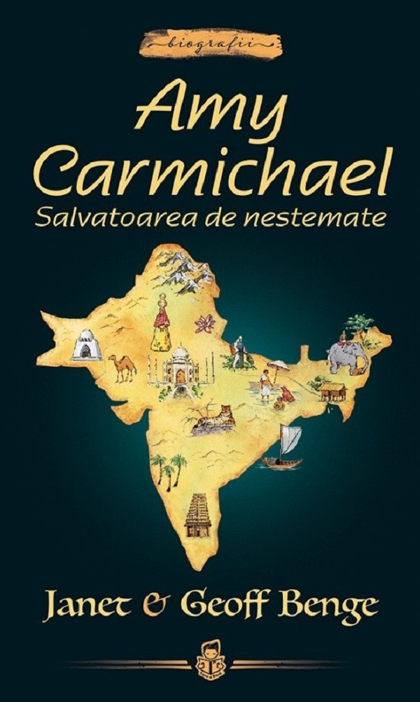 Amy Carmichael: Salvatoarea de nestemate - Janet Benge, Geoff Benge